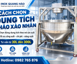Cách Chọn Dung Tích Chảo Xào Nhân Theo Mẻ Sản Xuất Thực Tế