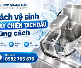 Cách vệ sinh máy chiên tách dầu sạch và an toàn sau mỗi ca