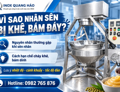 Vì Sao Nhân Sên Bị Khê, Bám Đáy Và Cách Kiểm Soát Trên Chảo Khuấy?