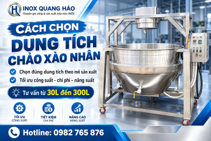 Cách Chọn Dung Tích Chảo Xào Nhân Theo Mẻ Sản Xuất Thực Tế