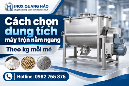 Cách chọn dung tích máy trộn nằm ngang theo kg mỗi mẻ