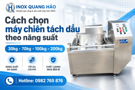 Cách chọn máy chiên tách dầu theo năng suất sản xuất
