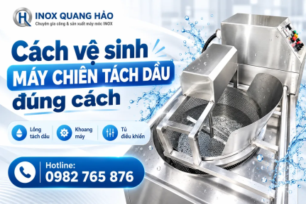Cách vệ sinh máy chiên tách dầu sạch và an toàn sau mỗi ca