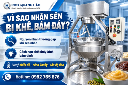 Vì Sao Nhân Sên Bị Khê, Bám Đáy Và Cách Kiểm Soát Trên Chảo Khuấy?