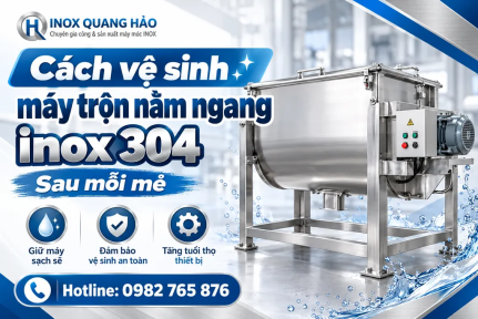 Cách vệ sinh máy trộn nằm ngang inox 304 sau mỗi mẻ