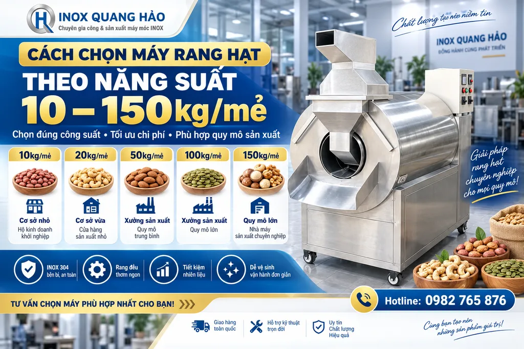 Cách chọn máy rang hạt theo năng suất 10–150kg/mẻ